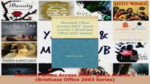 Read  Microsoft Office Access 2003 Quick Course 1 Briefcase Office 2003 Series EBooks Online