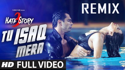 TU ISAQ MERA Remix (Full Video) HATE STORY 3 | Daisy Shah, Neha Kakkar, URL, Meet Bros | Hot & Sexy New Song 2015 HD