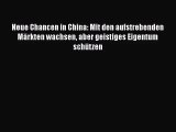 [Read] Neue Chancen in China: Mit den aufstrebenden Märkten wachsen aber geistiges Eigentum