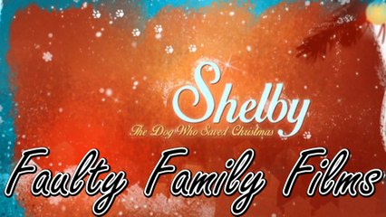 Faulty Family Films: Shelby (The Dog Who Saved Christmas)