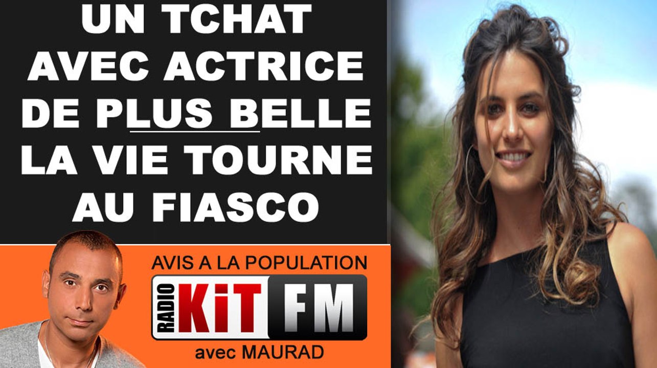TCHAT : UNE ACTRICE DE PLUS BELLE LA VIE PREND UN BIDE