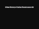 A New History of Italian Renaissance Art [PDF] Full Ebook