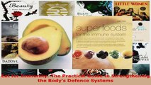 Read  Eat for Immunity The Practical Guide to Strengthening the Bodys Defence Systems Ebook Free