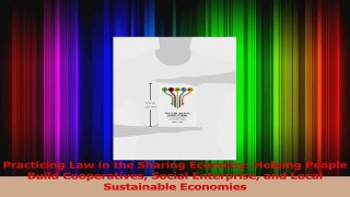 PDF Download  Practicing Law in the Sharing Economy Helping People Build Cooperatives Social Enterprise PDF Online