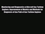 Monitoring and Diagnostics of Aircraft Gas Turbine Engines: Improvement of Models and Methods