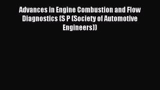 Advances in Engine Combustion and Flow Diagnostics (S P (Society of Automotive Engineers))