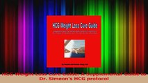 Read  HCG Weight Loss Cure Guide A Supplemental Guide to Dr Simeons HCG protocol PDF Online
