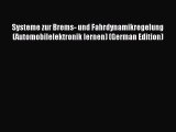 Systeme zur Brems- und Fahrdynamikregelung (Automobilelektronik lernen) (German Edition) PDF