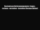 Basiswissen Verbrennungsmotor: fragen - rechnen - verstehen - bestehen (German Edition) PDF