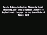 Bundle: Automotive Engines: Diagnosis Repair Rebuilding 6th   DATO: Diagnostic Scenarios for
