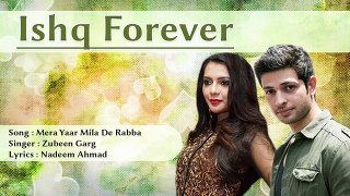 Mera Yaar Mila De Rabba By Zubeen Garg - Hindi Song  Ishq Forever