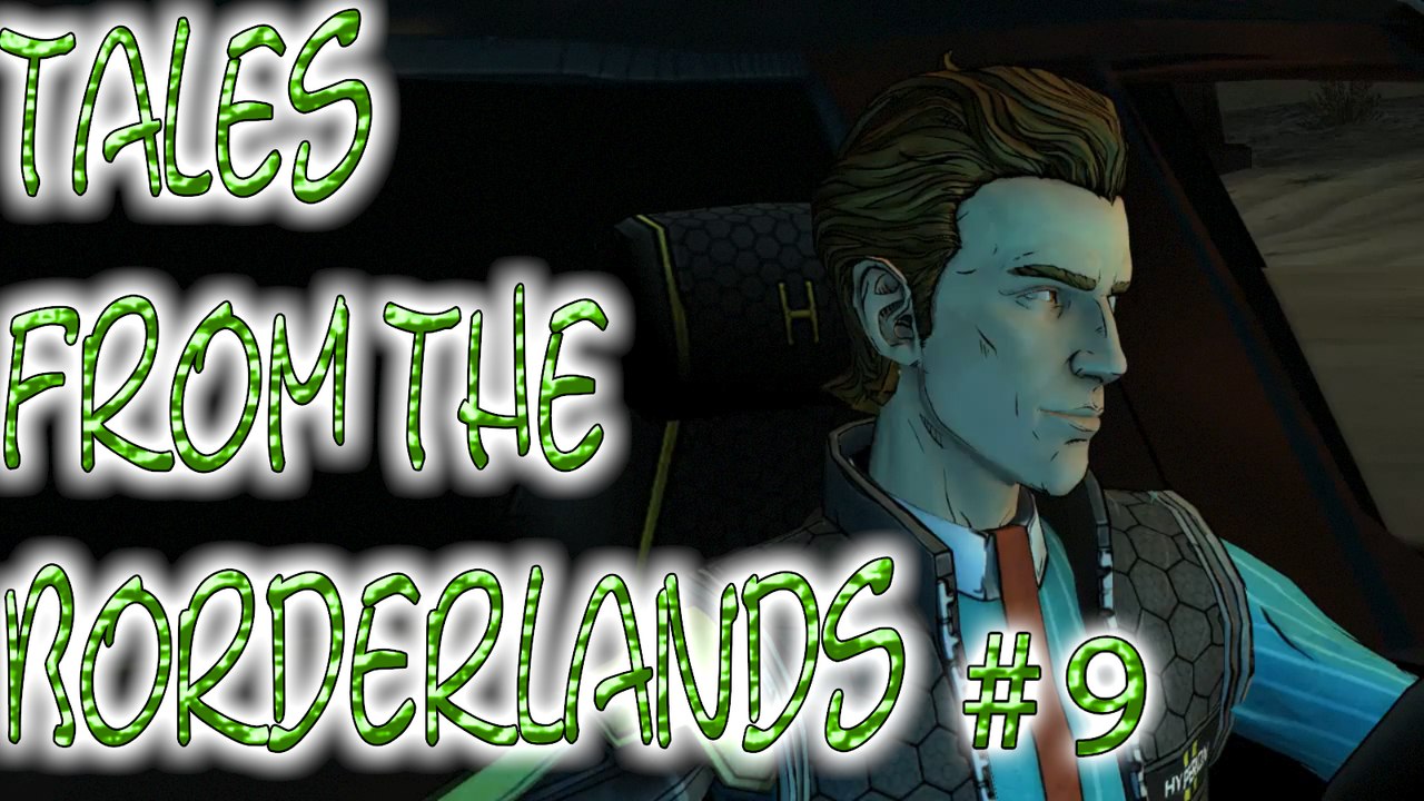 Tales from the Borderlands part 9