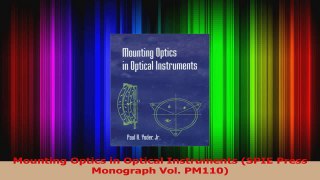 PDF Download  Mounting Optics in Optical Instruments SPIE Press Monograph Vol PM110 PDF Online