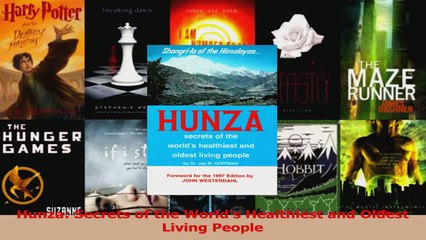 Read  Hunza Secrets of the Worlds Healthiest and Oldest Living People PDF Online