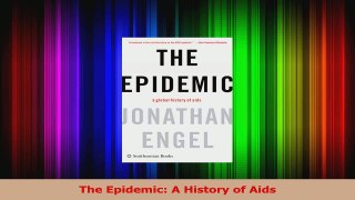 Download  The Epidemic A History of Aids Ebook Online