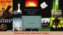 Read  Slimming Your Hips and Thighs PDF Online