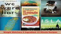 Download  Weight Watchers 5 Ingredient 15 Minute Recipes PDF Free