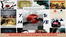 PDF Download  Tactile Sensing and Display Haptic Feedback For Minimally Invasive Surgery And Robotics Read Full Ebook