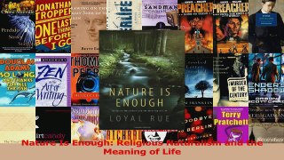 Nature Is Enough Religious Naturalism and the Meaning of Life PDF