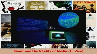 PDF Download  Bioart and the Vitality of Media In Vivo Read Online