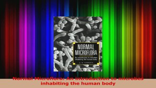 Normal Microflora An introduction to microbes inhabiting the human body Download