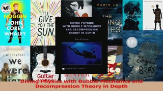 Diving Physics with Bubble Mechanics and Decompression Theory in Depth PDF