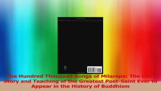 The Hundred Thousand Songs of Milarepa The LifeStory and Teaching of the Greatest PDF