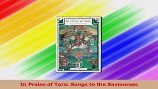 In Praise of Tara Songs to the Saviouress PDF