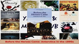 Read  Before the Heroes Came Antarctica in the 1890s Ebook Free