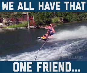 we all have that one friend