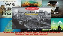 Download  Passenger Trains of Yesteryear Chicago Eastbound Golden Years of Railroading Ebook Free