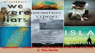 Download  Operation Citadel  A Text and Photo Album Volume 2 The North Ebook Online