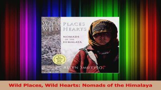 Download  Wild Places Wild Hearts Nomads of the Himalaya Ebook Online