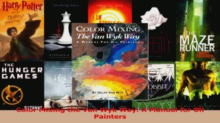 Download  Color Mixing the Van Wyk Way A Manual for Oil Painters Ebook Online