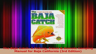 Download  The Baja Catch A Fishing Travel  Remote Camping Manual for Baja California 3rd Edition PDF Free