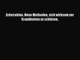 [PDF] Erdstrahlen. Neue Methoden sich wirksam vor Krankheiten zu schützen. Online