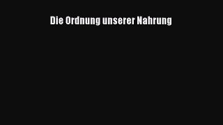 [PDF Download] Die Ordnung unserer Nahrung Full Ebook