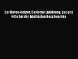 [Read] Der Basen-Doktor: Basische Ernährung: gezielte Hilfe bei den häufigsten Beschwerden