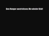 Den Hunger austricksen: Nie wieder Diät! PDF Ebook herunterladen gratis
