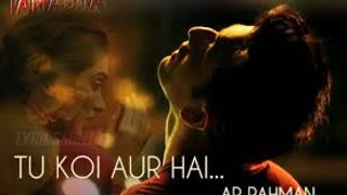 Tu Koi Aur Hai _ from Tamasha movie  Full video HD