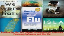 Read  Beating the Flu The Natural Prescription for Surviving Pandemic Influenza and Bird Flu PDF Free