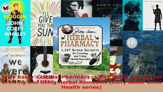 Read  Jerry Bakers Herbal Pharmacy 1347 Super Secrets for Growing and Using Herbal Remedies Ebook Free