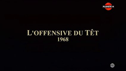 Guerre du Vietnam - ep 03 - L'Offensive du Têt (1968)