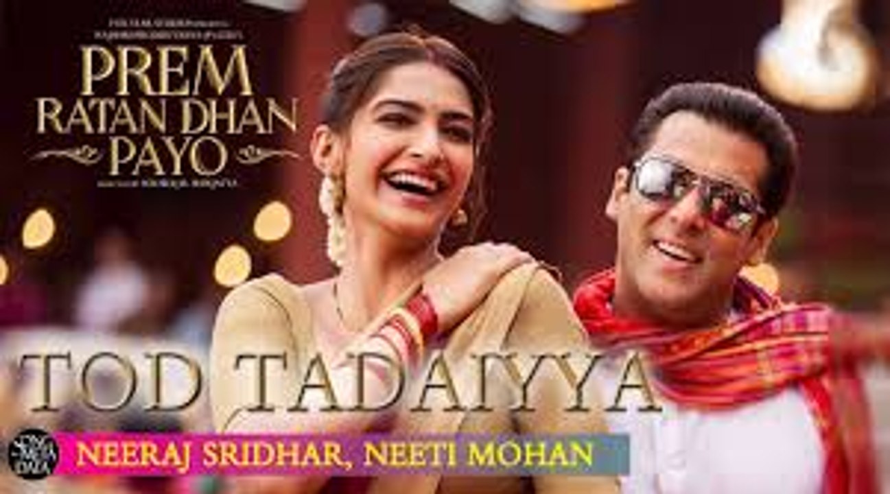 Tod Tadaiyya - from Prem Ratan Dhan Payo Full video song HD