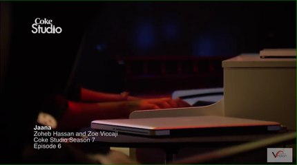 Jaana -> Zoheb Hasan & Zoe Viccaji -> Coke Studio Season 7, Episode 6