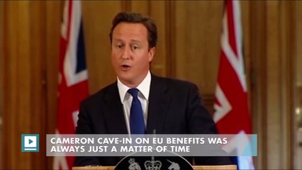 Cameron cave-in on EU benefits was always just a matter of time