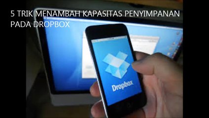 5 Trik menambah kapasitas penyimpanan pada dropbox