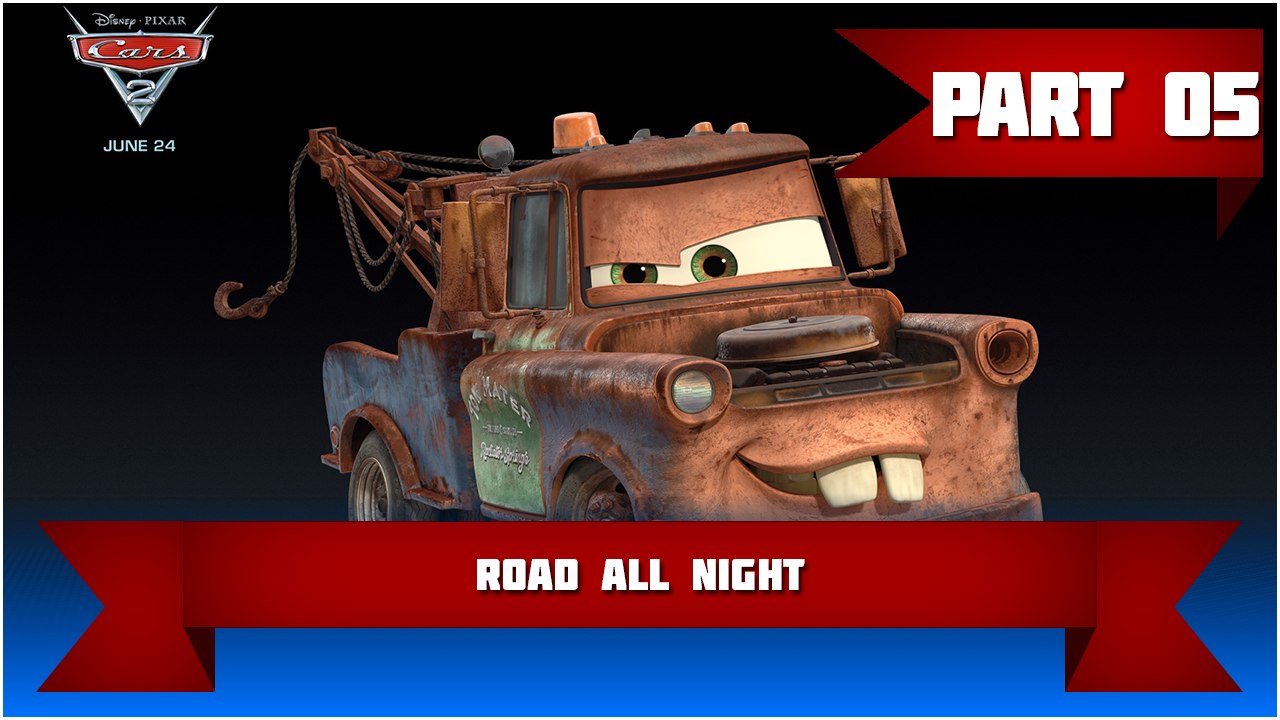Disney•Pixar Cars 2: Walkthrough #5 | Road All Night