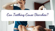 Can Teething Cause Diarrhea in Babies - Cause of Diarrhea in Teething Toddlers - Signs of Sickness - Teething Symptoms