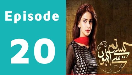Kaise Tum Se Kahoon Last Episode 20 Full on Hum Tv in High Quality